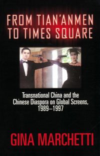 2006_Marchetti_Gina_From_Tian_anmen_Times_Square_China_Diaspora_Global_1989_1997