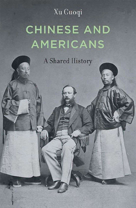 2014_Xu_Guoqi_Chinese_Americans_A_Shared_History