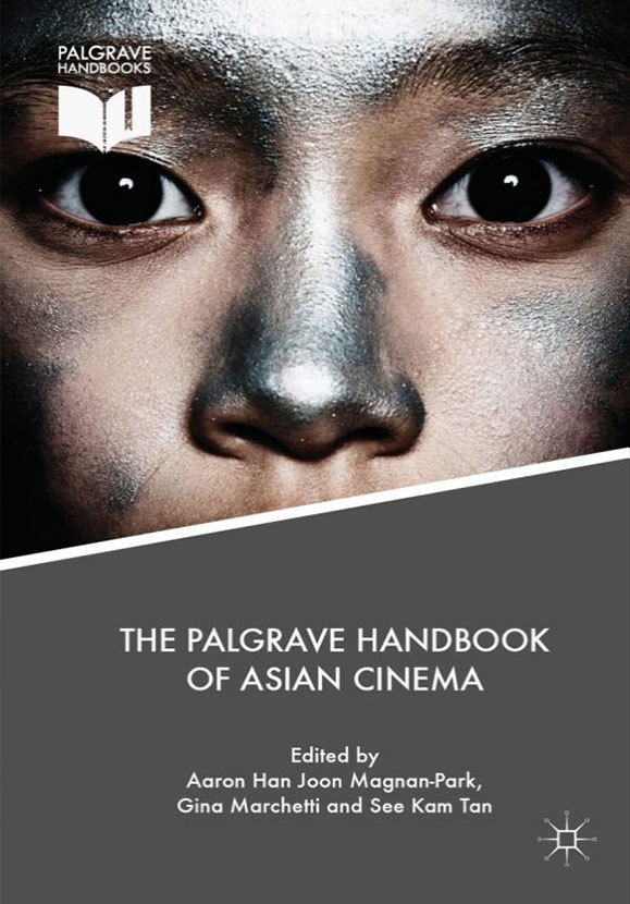 2018_Aaron_Gina_Tan_The_Palgrave_Handbook_of_Asian_Cinema