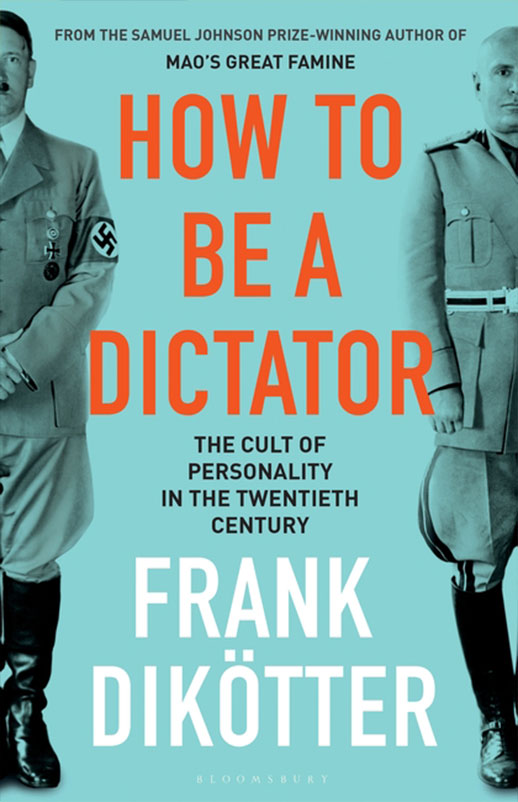 2019_Frank_Dikotter_How_to_be_a_Dictator_r
